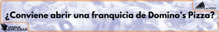 ¿Conviene abrir una franquicia de Domino’s Pizza?