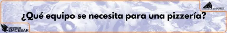 ¿Qué equipo se necesita para abrir una pizzería?