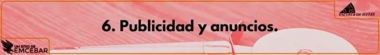 6. Publicidad y anuncios.