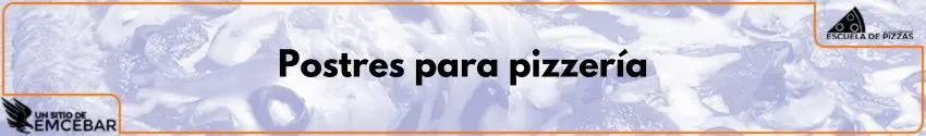 Postres para pizzería